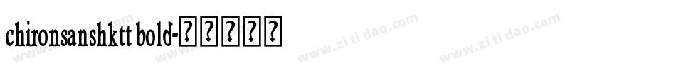 chironsanshktt bold字体转换